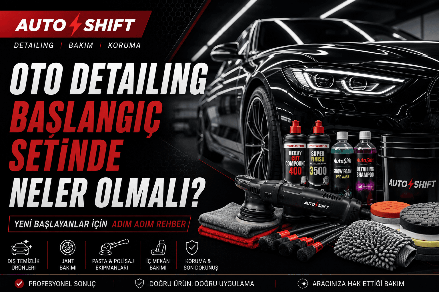 Oto Detailing Başlangıç Setinde Neler Olmalı?