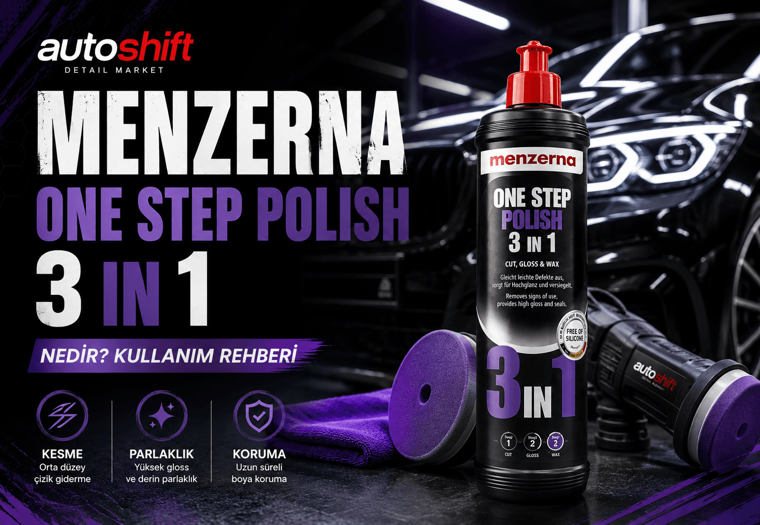 Menzerna One Step Polish 3 in 1 Nedir? Kullanım Rehberi