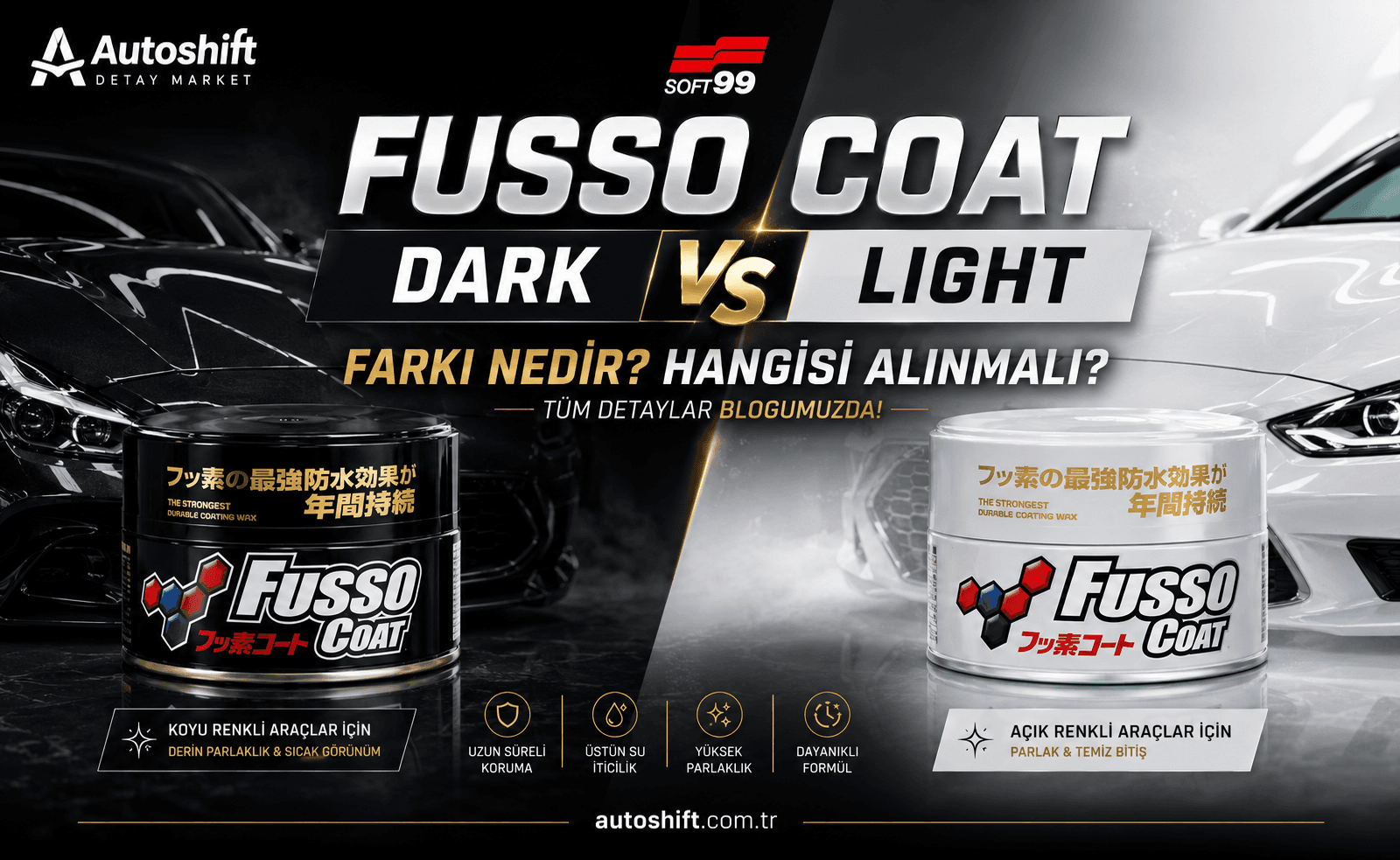 Soft99 Fusso Coat Dark ve Light Farkı Nedir? Hangisi Alınmalı?