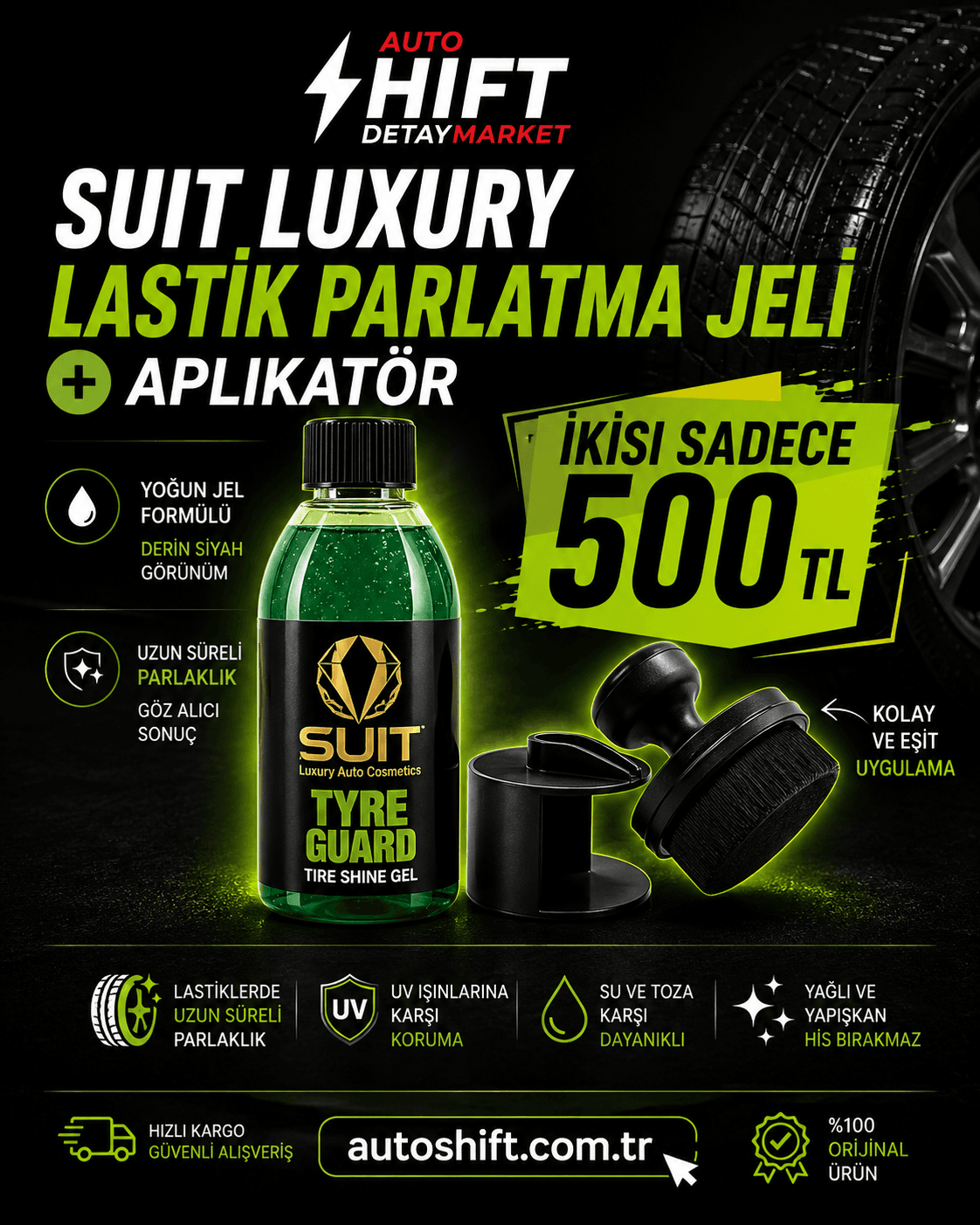 Suit Luxury Suit Luxury Tire Guard ve Lastik Parlatma Aplikatörü Kampanyası - Autoshift